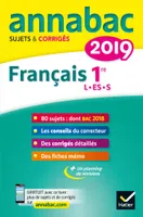Annales Annabac 2019 Français 1re L, ES, S, sujets et corrigés du bac Première séries générales