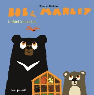 Livres Jeunesse de 3 à 6 ans Albums Bob & Marley, Bob et Marley, L'Hôtel à insectes Frédéric Marais