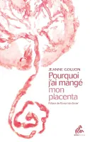 Pourquoi j'ai mangé mon placenta