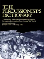 The Percussionist's Dictionary, Translations, Descriptions, and Photographs of Percussion Instruments from Around the World