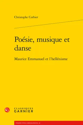 Poésie, musique et danse, Maurice emmanuel et l'hellénisme