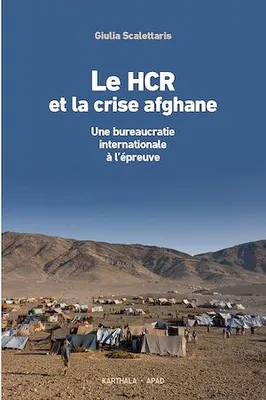 Le HCR et la crise afghane, Une bureaucratie internationale à l'épreuve