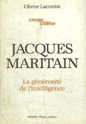Jacques Maritain, La générosité de l'intelligence