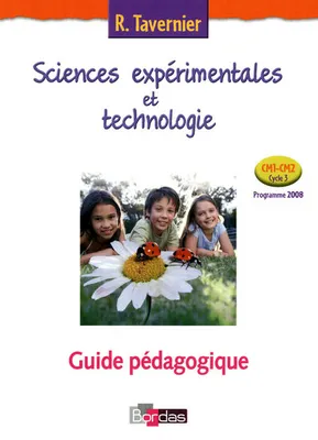 Tavernier Sciences expérimentales et technologie CM1 CM2 2010 Guide pédagogique