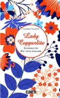 Lady Cupperlite ou Pau à la Belle Époque, une romance, Le roman de Pau ville Anglaise