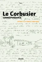 Correspondance / Le Corbusier, Tome I, Lettres à la famille, 1900-1925, Le Corbusier - Correspondance - tome 1 Lettres à la famille 1900-1925