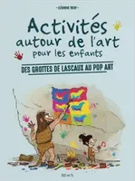 Activités autour de l'art pour les enfants - Des grottes de Lascaux au pop art