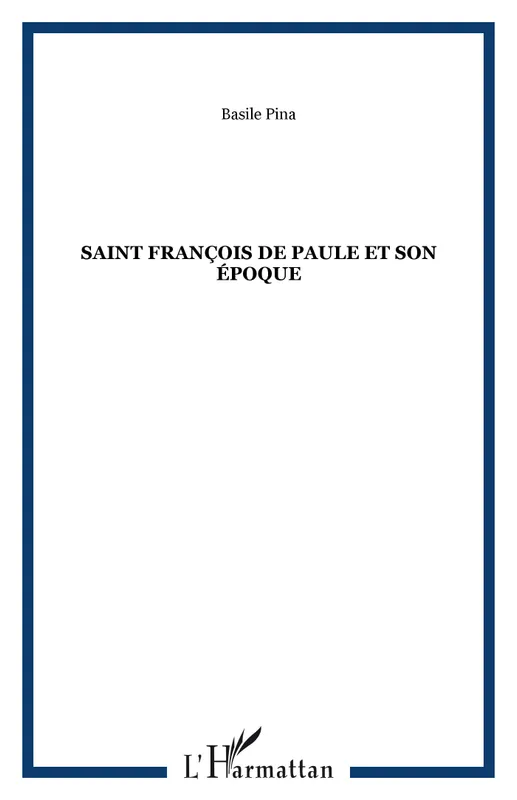 Saint François de Paule et son époque Pina Basile