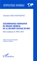 Gouvernance normative du régime général de la sécurité sociale en RDC, Bilan analytique de 1908 à 2013