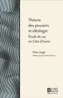 Théorie des pouvoirs et idéologie., Étude de cas en Côte d'Ivoire