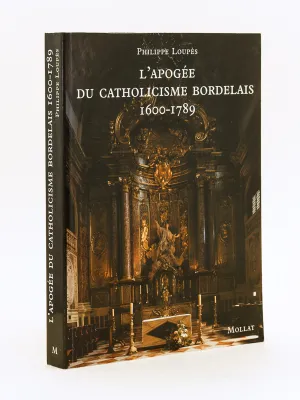 L'Apogée du catholicisme bordelais : 1600-1789
