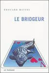 Le Bridgeur, récit