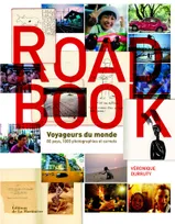 Road Book, Voyageurs du monde, 80 pays, 1000 photographies et carnets