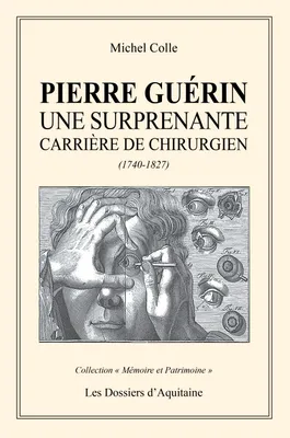 Pierre Guérin, Une surprenante carrière de chirurgien, 1740-1827