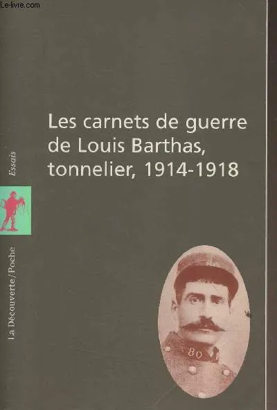 Les carnets de guerre de Louis Barthas tonnelier (1914-1918), 1914-1918 Louis Barthas