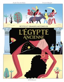 Petites et grandes histoires de l'Egypte ancienne