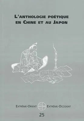 L'anthologie poétique en Chine et au Japon, L'anthologie poétique en Chine et au Japon