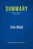 Summary: Elon Musk, Review and Analysis of Vance's Book