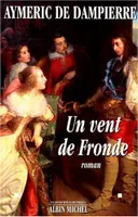UN VENT DE FRONDE BROCHE, roman