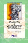 Marketing et communication commerciale, présentation des concepts fondamentaux