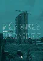 Mémoires urbaines, Divers cités