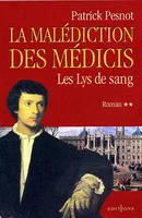 2, La Malédiction des Médicis, t.II : Les Lys de sang