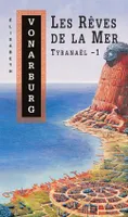 Rêves de la Mer (Les), Tyranaël -1