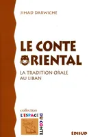 Le conte oriental la tradition orale au Liban