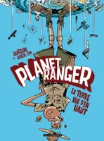 2, Planet Ranger - Tome 2 - La terre vue d'en haut