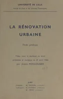 La rénovation urbaine : étude juridique, Thèse pour le Doctorat en droit présentée et soutenue le 24 avril 1964