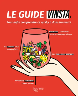 Le guide Vinsta, Pour enfin comprendre ce qu'il y a dans ton verre