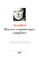 Oeuvres romanesques complètes / Stendhal, II, Oeuvres romanesques complètes II