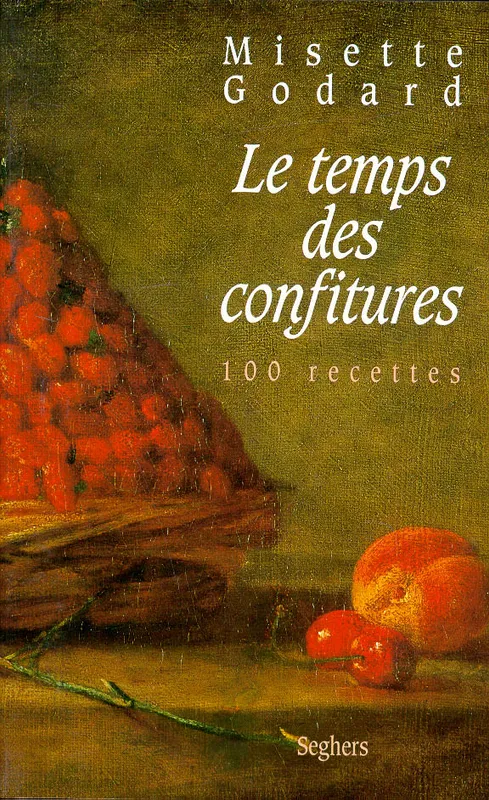 Livres Loisirs Gastronomie Cuisine Le temps des confitures - NE Misette Godard