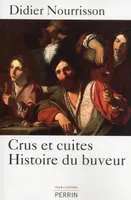 Crus et cuites, Histoire du buveur