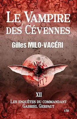 Le vampire des Cévennes, Les enquêtes du commandant Gabriel Gerfaut Tome 12