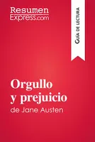 Orgullo y prejuicio de Jane Austen (Guía de lectura), Resumen y análisis completo