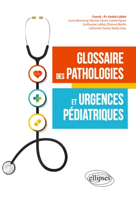 Glossaire des pathologies et urgences pédiatriques