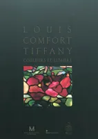 Louis Comfort Tiffany / couleurs et lumière, couleurs et lumière