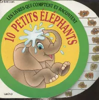 10 PETITS ELEPHANTS