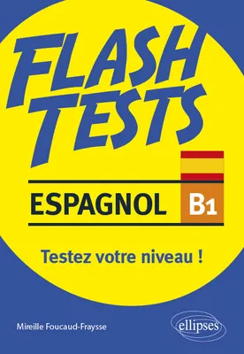 Espagnol Flash Tests niveau B1. Testez votre niveau d'espagnol !
