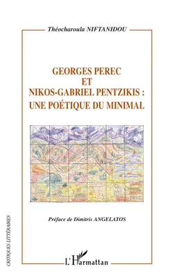 Georges Perec et Nikos-Gabriel Pentzikis, Une poétique du minimal