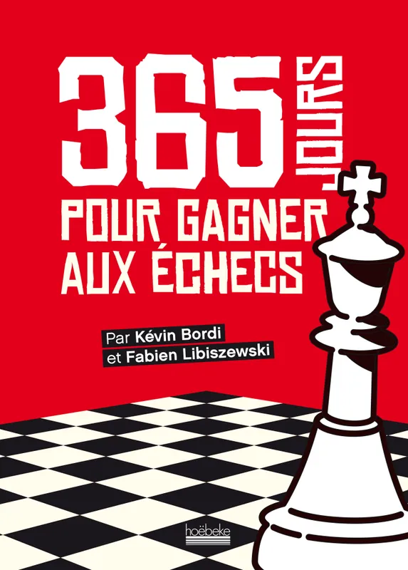 Livres Loisirs Loisirs créatifs et jeux Loisirs créatifs 365 jours pour gagner aux échecs, Almanach Kévin Bordi