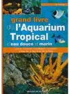 Grand livre de l'aquarium tropical d'eau douce et marin