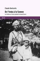 De l'Indus à la Somme, Les Indiens en France pendant la Grande Guerre