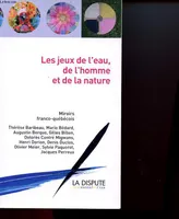 Jeux de l’eau, de l’homme et de la nature (Les), Miroirs franco-québécois