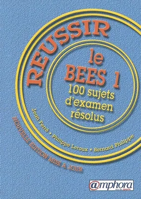 Réussir le bees 1 - 100 sujets d'examen résolus, 100 sujets d'examen résolus