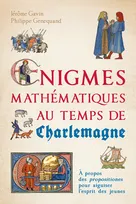 Énigmes mathématiques au temps de Charlemagne, À propos des propositiones pour aiguiser l'esprit des jeunes
