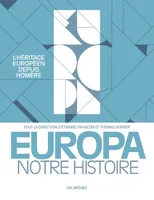 Europa, notre histoire, L'Héritage européen depuis Homère