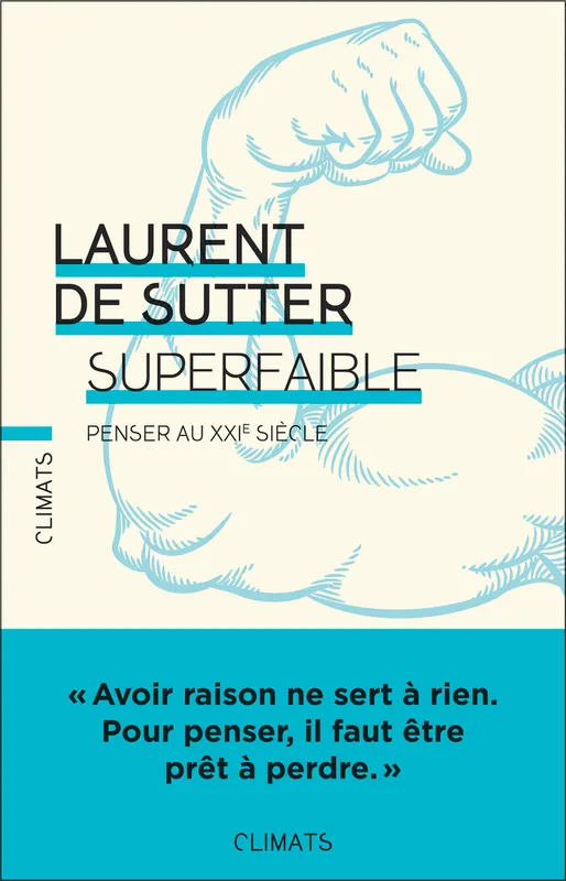 Livres Sciences Humaines et Sociales Philosophie Superfaible, Penser au XXIᵉ siècle Laurent de Sutter