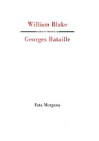 WILLIAM BLAKE TRADUIT ET PRESENTE PAR GEORGES BATAILLE